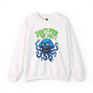 Don’t Pee On Me – Tentacled Fury Edition Crewneck